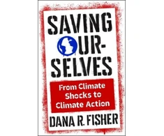 KNYGA Dana R Fisher Saving Ourselves, From Climate Shocks to Climate Action