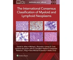 KNYGA Daniel A Arber International Consensus Classification of Myeloid and Lymphoid Neoplasms