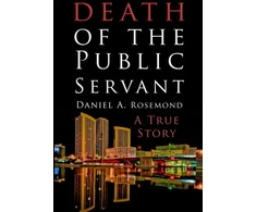 KNYGA Daniel A Rosemond Death of the Public Servant