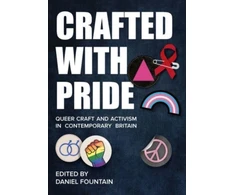 KNYGA Daniel Fountain Crafted With Pride, Queer Craft and Activism in Contemporary Britain