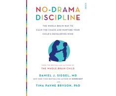 KNYGA Daniel J Siegel No-Drama Discipline, the bestselling parenting guide to nurturing your child's developing mind