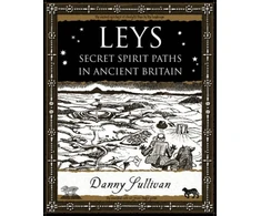 KNYGA Danny Sullivan Leys, Secret Spirit Paths in Ancient Britain
