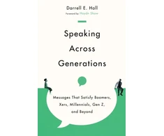 KNYGA Darrell E Hall Speaking Across Generations – Messages That Satisfy Boomers, Xers, Millennials, Gen Z, and Beyond