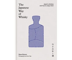 KNYGA Dave Broom Japanese Way of Whisky, Japan’s whiskies and how to enjoy them