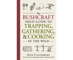 KNYGA Dave Canterbury Bushcraft Field Guide to Trapping, Gathering, and Cooking in the Wild