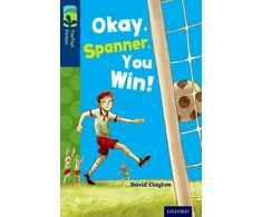 KNYGA David Clayton Oxford Reading Tree TreeTops Fiction: Level 14: Okay, Spanner, You Win!