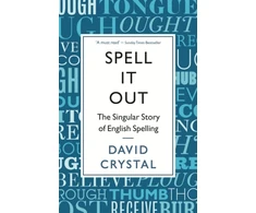 KNYGA David Crystal Spell It Out, The singular story of English spelling