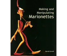 KNYGA David Currell Making and Manipulating Marionettes