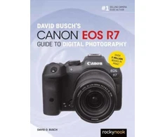 KNYGA David D Busch David Busch's Canon EOS R7 Guide to Digital Photography