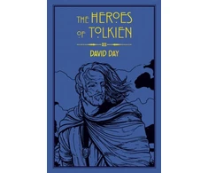 KNYGA David Day Heroes of Tolkien, An Exploration of Tolkien's Heroic Characters, and the Sources that Inspired his Work from Myth, Literature and History