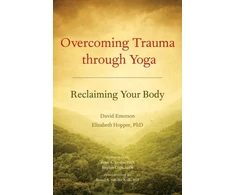 KNYGA David Emerson Overcoming Trauma through Yoga, Reclaiming Your Body
