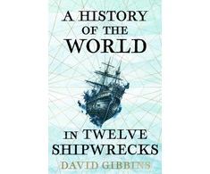 KNYGA David Gibbins History of the World in Twelve Shipwrecks
