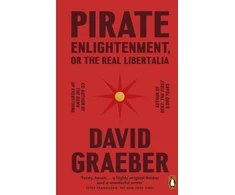 KNYGA David Graeber Pirate Enlightenment, or the Real Libertalia
