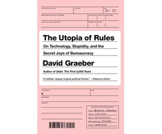 KNYGA David Graeber Utopia of Rules, On Technology, Stupidity, and the Secret Joys of Bureaucracy