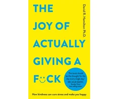 KNYGA David Hamilton Joy of Actually Giving a F*ck, How Kindness Can Cure Stress and Make You Happy
