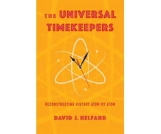 KNYGA David Helfand Universal Timekeepers, Reconstructing History Atom by Atom