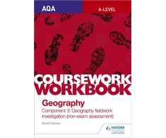 KNYGA David Holmes AQA A-level Geography Coursework Workbook: Component 3: Geography fieldwork investigation (non-exam assessment)