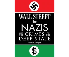 KNYGA David Hughes Wall Street, the Nazis, and the Crimes of the Deep State