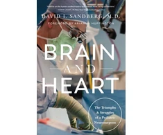 KNYGA David I Sandberg Brain and Heart, The Triumphs and Struggles of a Pediatric Neurosurgeon
