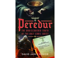 KNYGA David James Senior Peredur, The Undiscovered Truth of the Nazi Grail Quest