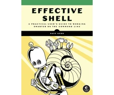 KNYGA David Kerr Effective Shell, A Practical User's Guide to Working Smarter on the Command Line