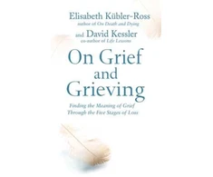 KNYGA David Kubler Ross On Grief and Grieving, Finding the Meaning of Grief Through the Five Stages of Loss