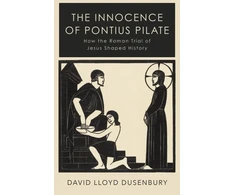 KNYGA David Lloyd Dusenbury Innocence of Pontius Pilate