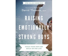 KNYGA David Lmsw Thomas Raising Emotionally Strong Boys – Tools Your Son Can Build On for Life
