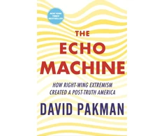 KNYGA David Pakman Echo Machine, How Right-Wing Extremism Created a Post-Truth America