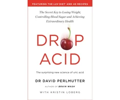 KNYGA David Perlmutter Drop Acid, The Surprising New Science of Uric Acid - The Key to Losing Weight, Controlling Blood Sugar and Achieving Extraordinary Health