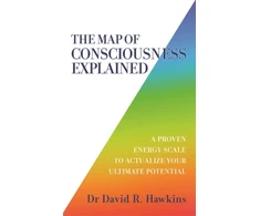 KNYGA David R Hawkins Map of Consciousness Explained, A Proven Energy Scale to Actualize Your Ultimate Potential