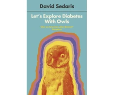 KNYGA David Sedaris Let's Explore Diabetes With Owls