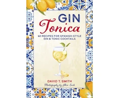 KNYGA David T Smith Gin Tonica, 40 Recipes for Spanish-Style Gin &amp; Tonikas Cocktails