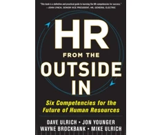 KNYGA David Ulrich HR from the Outside In: Six Competencies for the Future of Human Resources