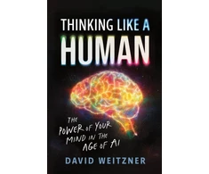 KNYGA David Weitzner Thinking Like a Human, The Power of Your Mind in the Age of AI