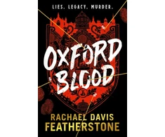 KNYGA Davis Featherston R Davis Featherstone Rachael Oxford Blood: Gripping YA crime thriller – a twisty Oxford University dark academia murder mystery about ambition, privilege and deadly secrets perfect for armchair detectives