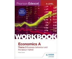 KNYGA Davis Peter Pearson Edexcel A-Level Economics Theme 3 Workbook: Business behaviour and the labour market