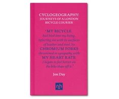 KNYGA Day, Jon (Lecturer in English) Cyclogeography: Journeys of a London Bicycle Courier