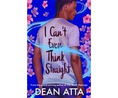 KNYGA Dean Atta Atta Dean I Can't Even Think Straight: A queer coming of age story