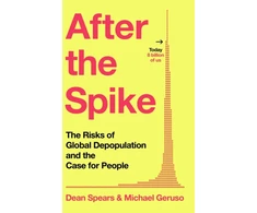 KNYGA Dean Spears After the Spike, The Risks of Global Depopulation and the Case for People