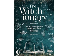KNYGA Deb Robinson The Witch-Ionary, An A-Z of Magickal Terms and Their Meanings
