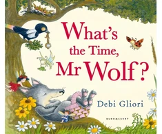 KNYGA Debi Gliori What's the Time, Mr Wolf?