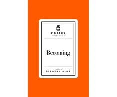 KNYGA Deborah Alma Poetry Prescription: Becoming