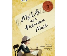 KNYGA Deborah Chancellor Bug Club NF Raudona (KS2) B/5B My Life as a Victorian Maid