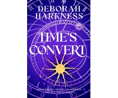 KNYGA Deborah Harkness Harkness Deborah Time's Convert: return to the spellbinding world of A Discovery of Witches