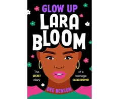 KNYGA Dee Benson Glow Up, Lara Bloom, the secret diary of a teenage catastrophe!