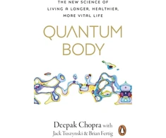 KNYGA Deepak Chopra Quantum Body, The New Science of Living a Longer, Healthier, More Vital Life