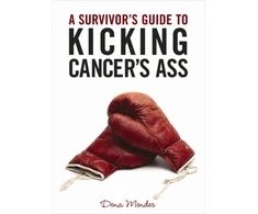 KNYGA Dena Mendes Survivor's Guide to Kicking Cancer's Ass