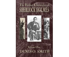 KNYGA Denis O Smith Further Chronicles of Sherlock Holmes - Volume 1
