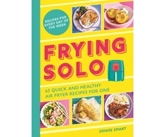KNYGA Denise Smart Frying Solo, 65 Quick and Healthy Air Fryer Recipes for One